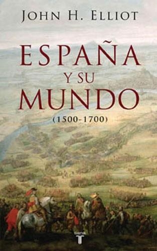 ESPAÑA Y SU MUNDO (HISTORIA) | 9788430606351 | ELLIOTT, JOHN H. | Llibreria Aqualata | Comprar llibres en català i castellà online | Comprar llibres Igualada