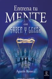 ENTRENA TU MENTE CON SABER Y GANAR | 9788467026139 | FONSECA, AGUSTIN | Llibreria Aqualata | Comprar llibres en català i castellà online | Comprar llibres Igualada