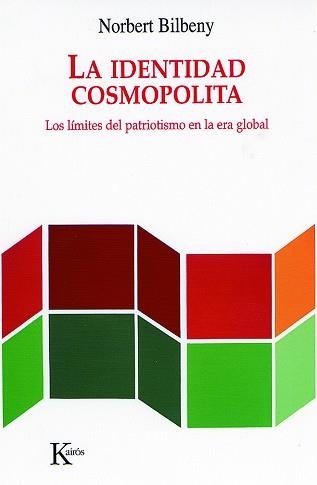 IDENTIDAD COSMOPOLITA, LA: LOS LIMITES DEL PATRIOTISMO EN LA | 9788472456563 | BILBENY, NORBERT | Llibreria Aqualata | Comprar llibres en català i castellà online | Comprar llibres Igualada