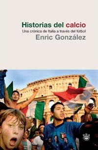 HISTORIA DEL CALCIO | 9788479019761 | GONZALEZ, ENRIC | Llibreria Aqualata | Comprar llibres en català i castellà online | Comprar llibres Igualada