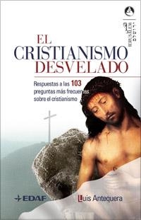 CRISTIANISMO DESVELADO, EL | 9788441419384 | ANTEQUERA, LUIS | Llibreria Aqualata | Comprar llibres en català i castellà online | Comprar llibres Igualada