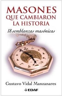 MASONES QUE CAMBIARON LA HISTORIA | 9788441419537 | VIDAL MANZANARES, GUSTAVO | Llibreria Aqualata | Comprar llibres en català i castellà online | Comprar llibres Igualada