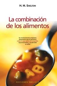 COMBINACION DE LOS ALIMENTOS, LA | 9788497773973 | SHELTON, H.M. | Llibreria Aqualata | Comprar llibres en català i castellà online | Comprar llibres Igualada