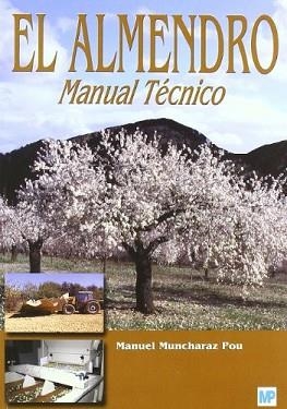 ALMENDRO, EL. MANUAL TECNICO | 9788484762126 | MUNCHARAZ POU, M. | Llibreria Aqualata | Comprar llibres en català i castellà online | Comprar llibres Igualada