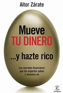 MUEVE TU DINERO Y HAZTE RICO | 9788467026047 | ZARATE, AITOR | Llibreria Aqualata | Comprar llibres en català i castellà online | Comprar llibres Igualada