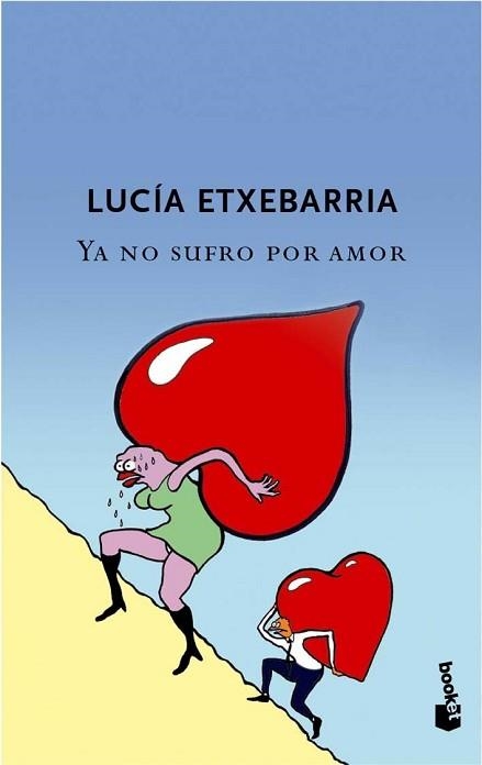 YA NO SUFRO POR AMOR (BOOKET TAPA DURA) | 9788427033986 | ETXEBARRIA, LUCIA | Llibreria Aqualata | Comprar llibres en català i castellà online | Comprar llibres Igualada