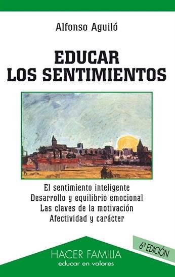 EDUCAR LOS SENTIMIENTOS | 9788482398129 | AGUILO PASTRANA, ALFONSO | Llibreria Aqualata | Comprar llibres en català i castellà online | Comprar llibres Igualada