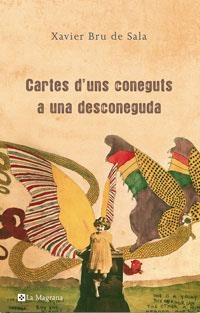 CARTES D'UNS CONEGUTS A UNA DESCONEGUDA (LES ALES ESTESE) | 9788489662421 | BRU DE SALA, XAVIER | Llibreria Aqualata | Comprar llibres en català i castellà online | Comprar llibres Igualada