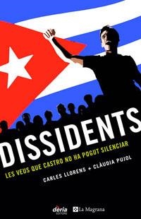 DISSIDENTS: LES VEUS QUE CASTRO NO HA POGUT SILENCIAR | 9788489662612 | LLORENS, CARLES/PUJOL, CLAUDIA | Llibreria Aqualata | Comprar llibres en català i castellà online | Comprar llibres Igualada