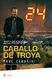 CABALLO DE TROYA. 24 HORAS DECLASSIFIED (BOSILLO) | 9788489662476 | CERASINI, MARC | Llibreria Aqualata | Comprar llibres en català i castellà online | Comprar llibres Igualada