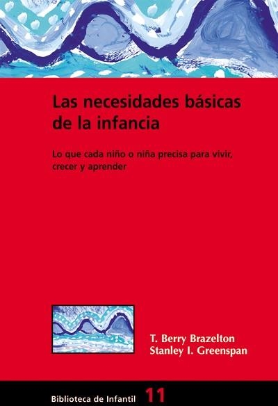 NECESIDADES BASICAS DE LA INFANCIA, LAS. LO QUE CADA NIÑO O | 9788478273911 | JIMENEZ ASPIZUA, BEGOÑA TR. | Llibreria Aqualata | Comprar llibres en català i castellà online | Comprar llibres Igualada