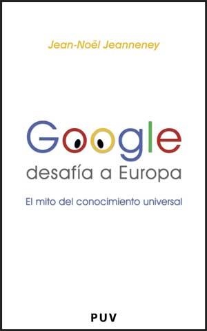 GOOGLE DESAFIA A EUROPA | 9788437068626 | JEANNENEY, JEAN NOEL | Llibreria Aqualata | Comprar llibres en català i castellà online | Comprar llibres Igualada