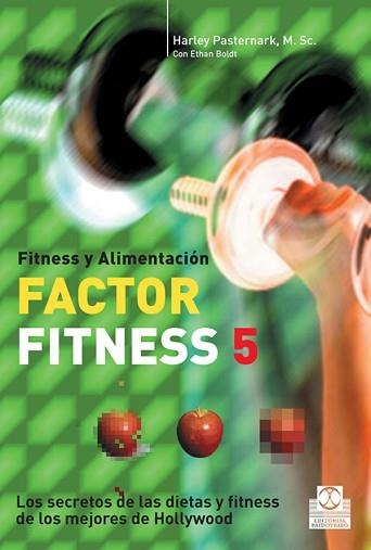 FACTOR FITNESS 5. FITNESS Y ALIMENTACION | 9788480199476 | PASTERNARK, HARLEY/BOLDT, ETHAN | Llibreria Aqualata | Comprar llibres en català i castellà online | Comprar llibres Igualada