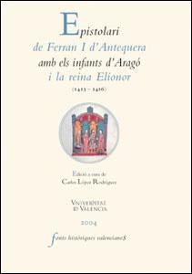 EPISTOLARI DE FERRAN I D'ANTEQUERA AMB ELS INFANTS D'ARAGO | 9788437058733 | RODRIGUEZ LOPEZ, CARLOS | Llibreria Aqualata | Comprar llibres en català i castellà online | Comprar llibres Igualada