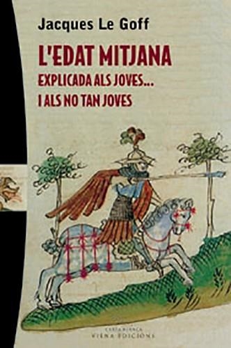 EDAT MITJANA EXPLICADA ALS JOVES I ALS NO TAN JOVES 10 | 9788483304341 | LE GOFF, JACQUES | Llibreria Aqualata | Comprar llibres en català i castellà online | Comprar llibres Igualada