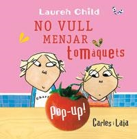 NO VULL MENJAR TOMAQUETS | 9788479012823 | CHILD, LAUREN | Llibreria Aqualata | Comprar llibres en català i castellà online | Comprar llibres Igualada