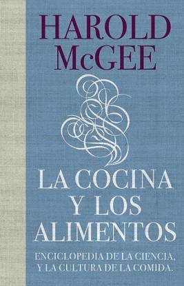 COCINA Y LOS ALIMENTOS, LA. ENCICLOPEDIA DE LA CIENCIA Y LA | 9788483067444 | MCGEE, HAROLD | Llibreria Aqualata | Comprar llibres en català i castellà online | Comprar llibres Igualada