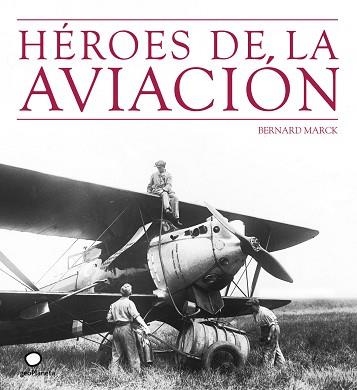 HEROES DE LA AVIACION (GEOPLANETA) | 9788408073512 | MARCK, BERNARD | Llibreria Aqualata | Comprar llibres en català i castellà online | Comprar llibres Igualada