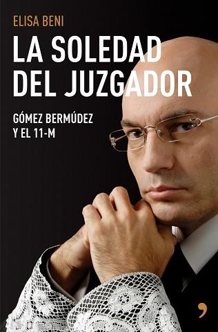 SOLEDAD DEL JUZGADOR - GOMEZ BERMUDEZ Y EL 11-M,  LA | 9788484606833 | BENI, ELISA | Llibreria Aqualata | Comprar llibres en català i castellà online | Comprar llibres Igualada