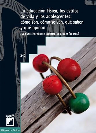 EDUCACION FISICA LOS ESTILOS DE VIDA Y LOS ADOLESCENTES | 9788478275212 | HERNANDEZ, JUAN LUIS / VELAZQUEZ, ROBERTO | Llibreria Aqualata | Comprar llibres en català i castellà online | Comprar llibres Igualada