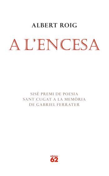 A L´ENCESA (POESIA 125) | 9788429760408 | ROIG, ALBERT | Llibreria Aqualata | Comprar libros en catalán y castellano online | Comprar libros Igualada