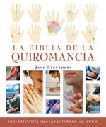 BIBLIA DE LA QUIROMANCIA, LA.GUIA DEFINITIVA PARA LA LECTURA | 9788484451815 | STRUTHERS,JANE | Llibreria Aqualata | Comprar llibres en català i castellà online | Comprar llibres Igualada