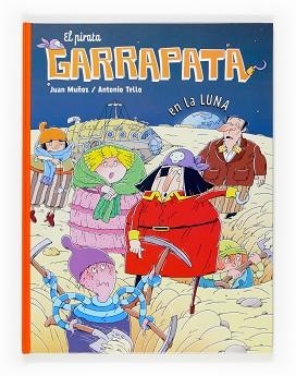 PIRATA GARRAPATA EN LA LUNA, EL (BARCO DE VAPOR) | 9788467521405 | MUÑOZ, JUAN / TELLO, ANTONIO | Llibreria Aqualata | Comprar llibres en català i castellà online | Comprar llibres Igualada