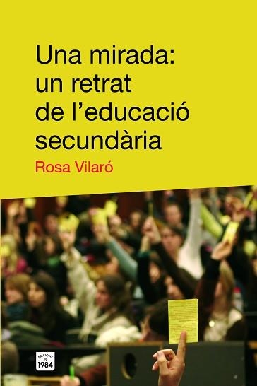 UNA MIRADA: UN RETRAT DE L'EDUCACIO SECUNDARIA | 9788496061941 | VILARO, ROSA | Llibreria Aqualata | Comprar llibres en català i castellà online | Comprar llibres Igualada