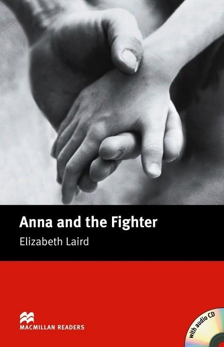 ANNA AND THE FIGHTER + CD (MACMILLAN READERS BEGGINER) | 9781405076104 | LAIRD, ELIZABETH | Llibreria Aqualata | Comprar llibres en català i castellà online | Comprar llibres Igualada