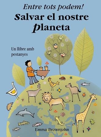 SALVAR EL NOSTRE PLANETA (ENTRE TOTS PODEM) | 9788498252187 | BROWNJOHN, EMMA | Llibreria Aqualata | Comprar llibres en català i castellà online | Comprar llibres Igualada