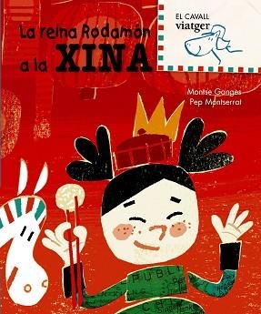 REINA RORAMON A LA XINA, LA (EL CAVALL VIATGER) | 9788498252446 | GANGES, MONTSE / MONTSERRAT, PEP | Llibreria Aqualata | Comprar llibres en català i castellà online | Comprar llibres Igualada