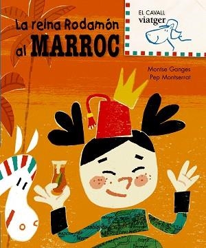 REINA RODAMON AL MARROC, LA (EL CAVALL VIATGER) | 9788498252460 | GANGES, MONTSE / MONTSERRAT, PEP | Llibreria Aqualata | Comprar llibres en català i castellà online | Comprar llibres Igualada