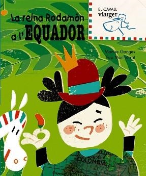 REINA DORAMON A L'EQUADOR, LA (EL CAVALL VIATGER) | 9788498252477 | GANGES, MONTSE / MONTSERRAT, PEP | Llibreria Aqualata | Comprar llibres en català i castellà online | Comprar llibres Igualada