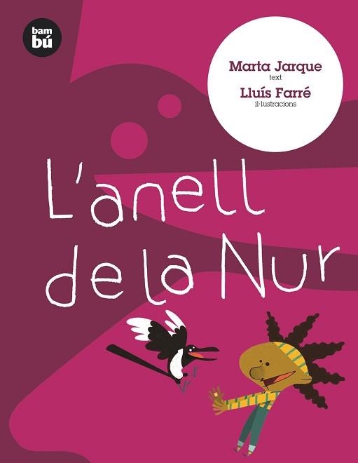 ANELL DE LA NUR, L' (BAMBU, 6) | 9788483430286 | JARQUE, MARTA; FARRE, LLUIS | Llibreria Aqualata | Comprar llibres en català i castellà online | Comprar llibres Igualada