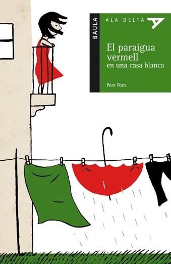 PARAIGUA VERMELL EN UNA CASA BLANCA, EL (ALA DELTA VERD 27) | 9788447916818 | PONS, PERE | Llibreria Aqualata | Comprar llibres en català i castellà online | Comprar llibres Igualada