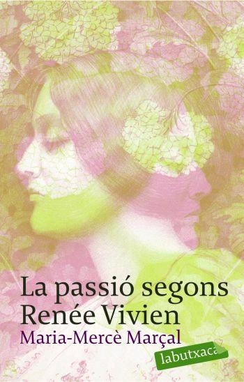 PASSIO SEGONS RENEE VIVIEN, LA (LABUTXACA) | 9788496863415 | MARÇAL, MARIA MERCE | Llibreria Aqualata | Comprar libros en catalán y castellano online | Comprar libros Igualada