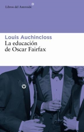 EDUCACION DE OSCAR FAIRFAX, LA | 9788493591410 | AUCHINCLOSS, LOUIS | Llibreria Aqualata | Comprar llibres en català i castellà online | Comprar llibres Igualada