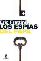 ESPIAS DEL PAPA, LOS | 9788467027075 | FRATTINI, ERIC | Llibreria Aqualata | Comprar llibres en català i castellà online | Comprar llibres Igualada