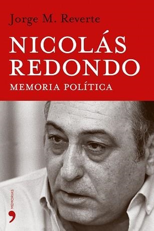 NICOLAS REDONDO. MEMORIA POLITICA | 9788484604891 | REVERTE, JORGE M | Llibreria Aqualata | Comprar llibres en català i castellà online | Comprar llibres Igualada