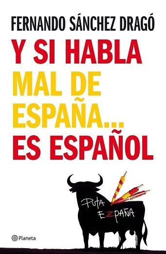 Y SI HABLA MAL DE ESPAÑA... ES ESPAÑOL | 9788408076971 | SANCHEZ DRAGO, FERNANDO | Llibreria Aqualata | Comprar llibres en català i castellà online | Comprar llibres Igualada