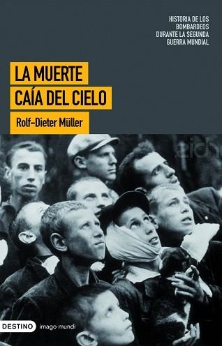 MUERTE CAÍA DEL CIELO, LA. HISTORIA DE LOS BOMBARDEOS | 9788423340187 | MULLER, ROLF DIETER | Llibreria Aqualata | Comprar llibres en català i castellà online | Comprar llibres Igualada