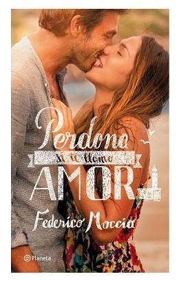 PERDONA SI TE LLAMO AMOR | 9788408076940 | MOCCIA, FEDERICO | Llibreria Aqualata | Comprar libros en catalán y castellano online | Comprar libros Igualada