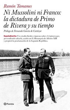 NI MUSSOLINI NI FRANCO: LA DICTADURA DE PRIMO DE RIVERA | 9788408077077 | TAMAMES, RAMON | Llibreria Aqualata | Comprar llibres en català i castellà online | Comprar llibres Igualada