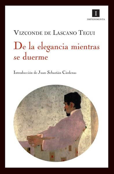 DE LA ELEGANCIA MIENTRAS SE DUERME | 9788493592752 | DE LASCANO TEGUI,VIZCONDE | Llibreria Aqualata | Comprar llibres en català i castellà online | Comprar llibres Igualada