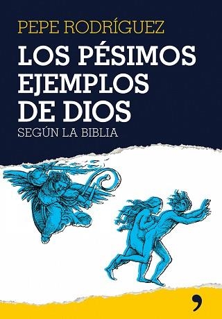 PESIMOS EJEMPLOS DE DIOS, LOS. SEGUN LA BIBLIA | 9788484606895 | RODRIGUEZ, PEPE | Llibreria Aqualata | Comprar llibres en català i castellà online | Comprar llibres Igualada