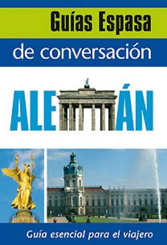 ALEMAN, GUIA DE CONVERSACION (GUIA ESPASA) | 9788467027419 | Llibreria Aqualata | Comprar llibres en català i castellà online | Comprar llibres Igualada