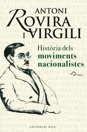 HISTORIA DELS MOVIMENTS NACIONALISTES (BASE HISTORICA 30) | 9788485031917 | ROVIRA I VIRGILI ANTONI | Llibreria Aqualata | Comprar llibres en català i castellà online | Comprar llibres Igualada