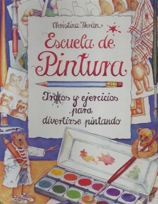 ESCUELA DE PINTURA, TRUCOS Y EJERICIOS | 9788495376121 | THRAN,C. | Llibreria Aqualata | Comprar llibres en català i castellà online | Comprar llibres Igualada