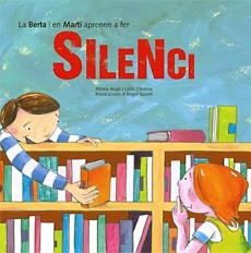 BERTA I EN MARTI APRENEN A FER SILENCI, LA (BONES MANERES 9) | 9788483348307 | AUGE, MIREIA / OLIVERAS, LIDIA | Llibreria Aqualata | Comprar llibres en català i castellà online | Comprar llibres Igualada