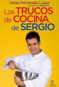 TRUCOS DE COCINA DE SERGIO, LOS (SABER VIVIR) | 9788467027570 | FERNANDEZ LUQUE, SERGIO | Llibreria Aqualata | Comprar llibres en català i castellà online | Comprar llibres Igualada